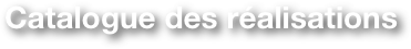 Catalogue des réalisations